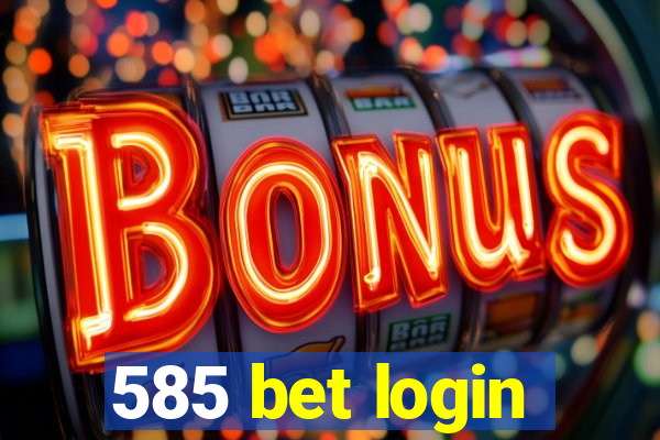 585 bet login